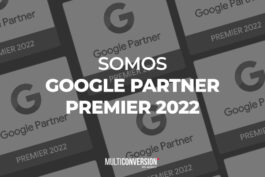Google PARTNER PREMIER, Multiconversion forma parte del 3% de agencias reconocidas este año 2022